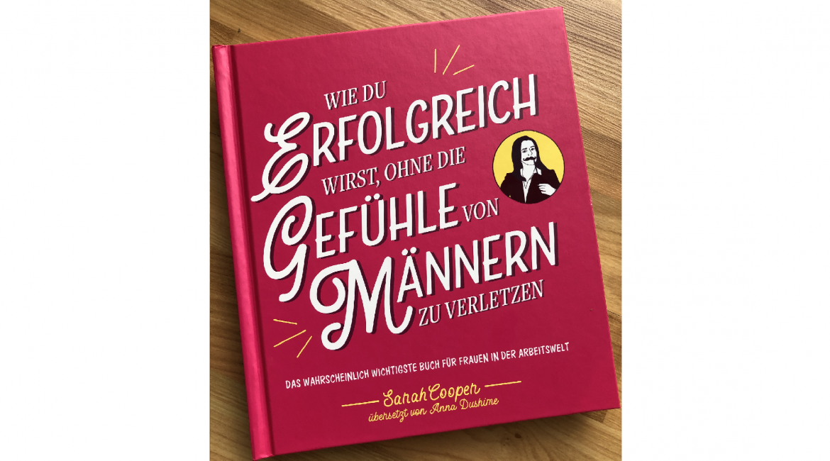 Wie Du erfolgreich wirst, ohne die Gefühle von Männern zu verletzen - Sarah Cooper